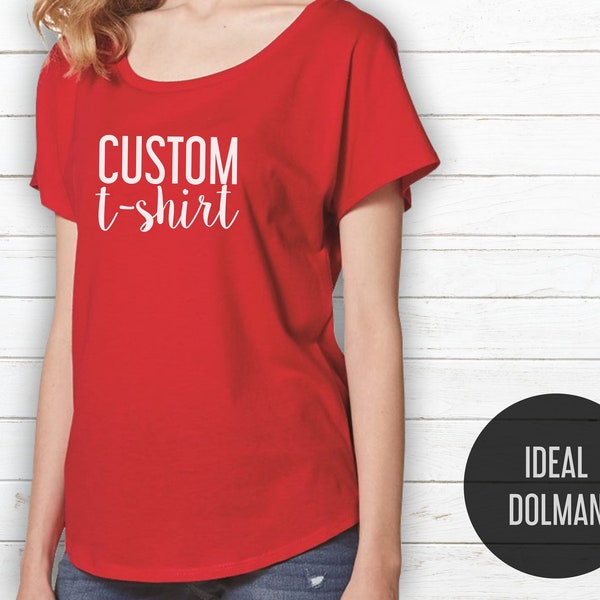 Custom Shirts - Custom Dolman Shirt - Custom Dolman Sleeve Top - Dolman Top - Dolman Tee Custom - T-shirts - Custom T-shirts for Women -