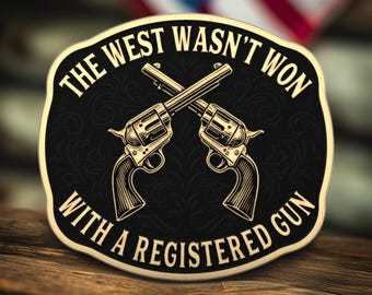 Western Belt Buckle – “The West Wasn’t Won With a Registered Gun” | Vintage Americana | Brass or Silver