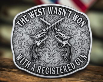 Western Belt Buckle – “The West Wasn’t Won With a Registered Gun” | Vintage Americana | Brass or Silver