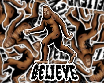 Bigfoot "Believe" Sticker or Magnet