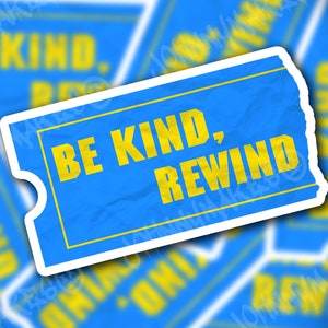 Be Kind, Rewind Sticker or Magnet