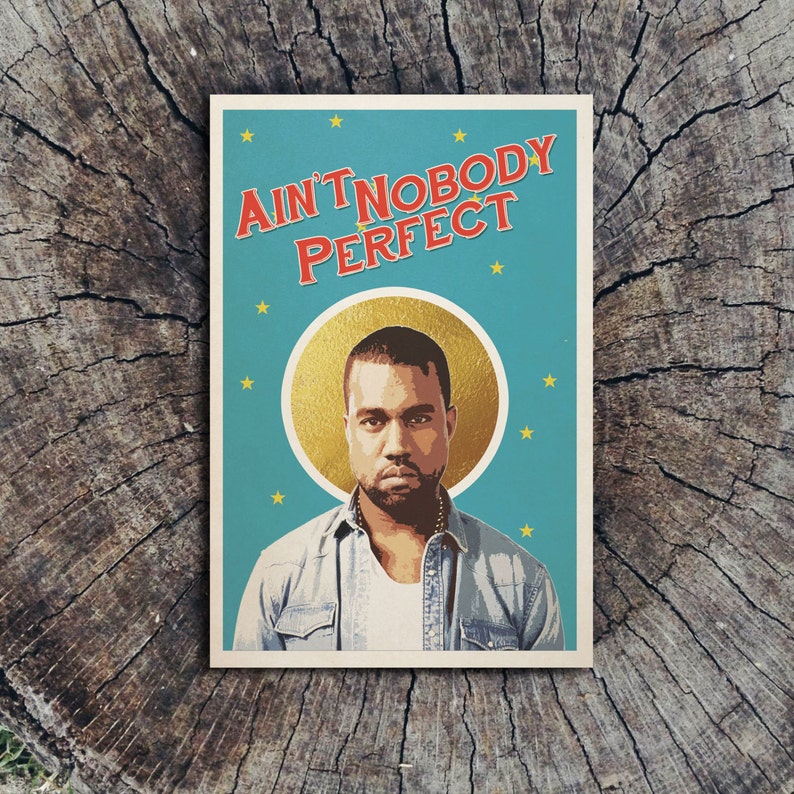 Ain't Nobody Perfect Kanye West // Postcard image 1
