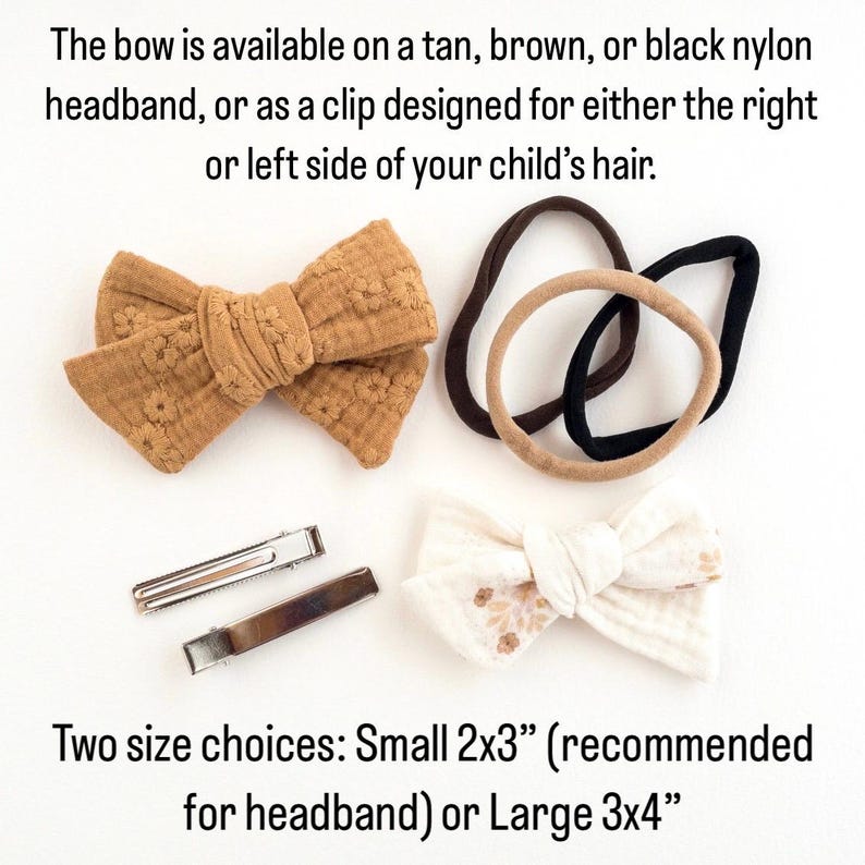 May include: Two hair bows, one tan and one white with a floral pattern, are shown with three nylon headbands in tan, brown, and black. Two silver alligator clips are also shown. The text "Two size choices: Small 2x3" (recommended for headband) or Large 3x4" is included in the image.