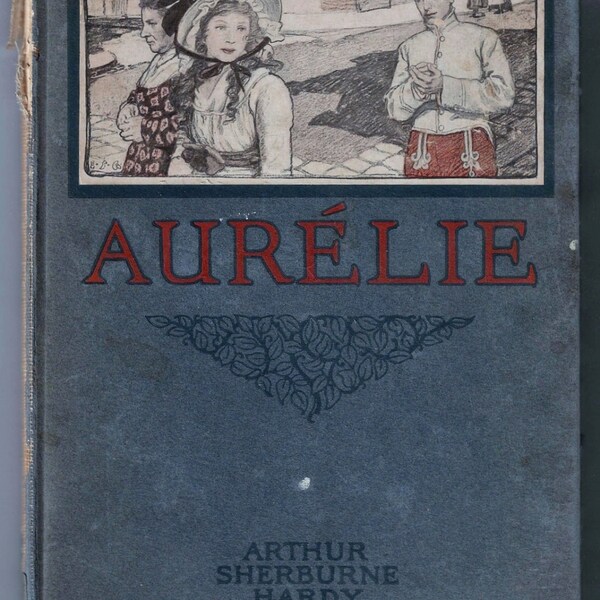 Aurelie (1912) Hardcover by Arthur Sherburne Hardy