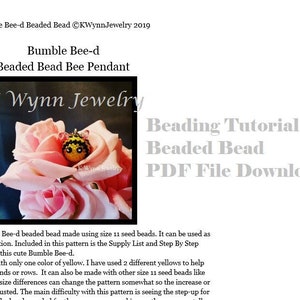 May include: A beaded bee pendant made with size 11 seed beads. The bee is yellow with black stripes and is sitting on a pink flower. The image includes the text "Bumble Bee-d Beaded Bead Bee Pendant" and "Beading Tutorial for Beaded Bead PDF File Download".