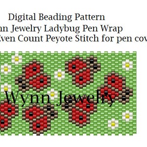 May include: Beading pattern for a ladybug pen wrap. The pattern features a green background with white flowers and five ladybugs. The text "K Wynn Jewelry" is in the center of the pattern.