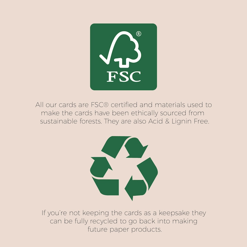 May include: Image features a green FSC logo and a recycling symbol. Text states cards are FSC certified, ethically sourced from sustainable forests, and acid & lignin free. Cards can be recycled to make future paper products.
