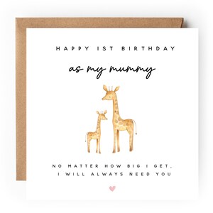 May include: A white card with a brown envelope. The card has a watercolor illustration of two giraffes, one larger than the other. The text on the card reads "Happy 1st Birthday as my mummy. No matter how big I get, I will always need you." There is a small pink heart at the bottom of the card.