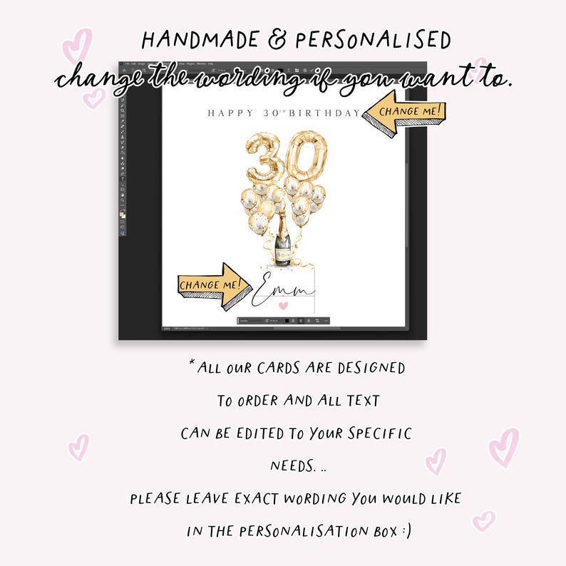 May include: A personalized birthday card design with the text "HAPPY 30TH BIRTHDAY" and the name "Emm". The card features gold balloon illustrations and the text "CHANGE ME!" on arrows. The card is designed to order.
