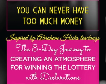 The 8-Day Journey To Creating An Atmosphere For Winning The Lottery With Declarations ~ Inspired by Abraham Hicks Teachings