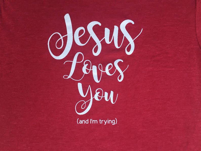 Download Jesus Loves You and I'm trying TShirt Tee Funny | Etsy