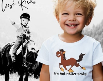 I'm Not Halter Broke - Toddler Horse T-shirt, Horse Girl Shirt, Horse Boy Gift, Horse Love T-shirt, Gift for Horse Owner, Horse Show Shirt