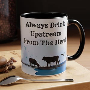 ALWAYS drink upstream from the herd - Cowboy Wisdom Ceramic Mug, Farm Lover Gift, Cattle Mug, Cattle Farm Gift, Equestrian, Coffee Lover