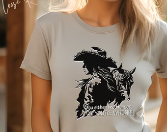Entweder magst du Pferde oder du liegst falsch! - Unisex Pferd Shirt, Rodeo Shirt, Pferd Besitzer Geschenk, Cowgirl T-shirt, Pferd Show Shirt, Pferd Mädchen