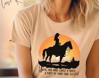 Bis du ein Pferd geliebt hast, schläft ein Teil deiner Seele! - Unisex Pferd Shirt, Pferd Besitzer Geschenk, Pferd Mädchen Shirt, Reiten T-shirt