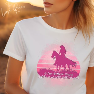 A Life Without Horses... - Unisex Horse Lover&#39;s T-shirt, Horse Shirt, Cowgirl Shirt, Gift for Horse Owner, Rodeo Horse Tee, Horse Girl gift