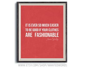 Anne of Green Gables QUOTE | “It is ever so much easier to be good if your clothes are fashionable.” | L.M. Montgomery | Printable Art