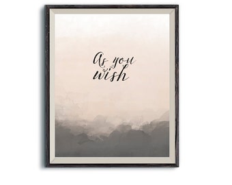 Princess Bride "As You Wish" quote | Wall Art | Valentines Say I Love You in a Unique Way