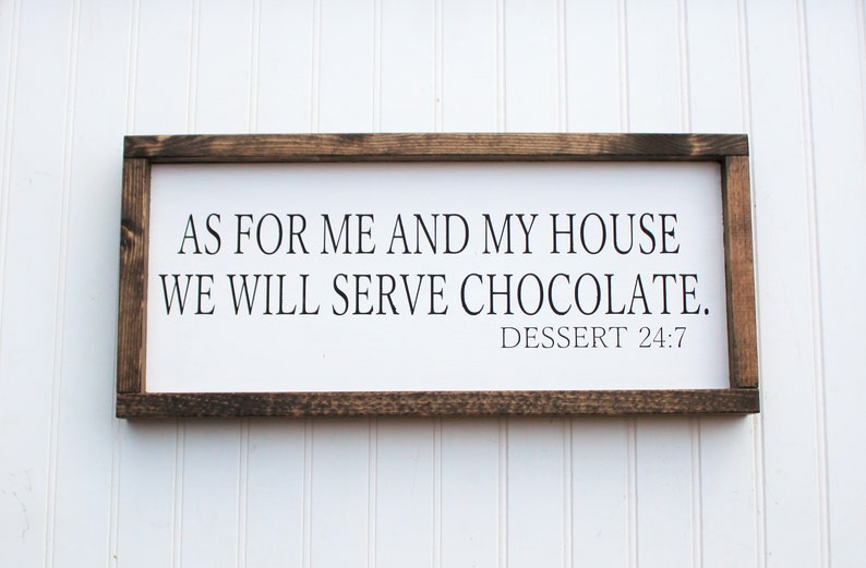 As For Me And My House We Will Serve Chocolate Sign.