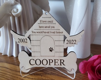 Dog House Memorial Ornament made of Wood - If Love Could Have Saved You - You Would Have Lived Forever - Custom Pet Ornament - Loss of Dog