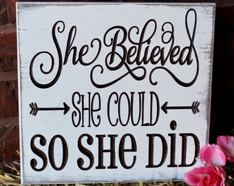 She Believed She Could So She Did, Wood Sign, Graduation Gift, Inspirational Quote, Girls Wall Art, Girls Room Quote, She believed She Could