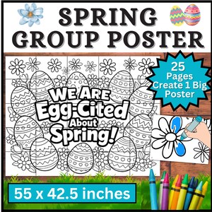 May include: A black and white coloring poster with the text "SPRING GROUP POSTER" and "WE ARE Egg-Cited About Spring!". The poster is 55 x 42.5 inches and includes 25 pages to create a big poster. Crayons are shown at the bottom.