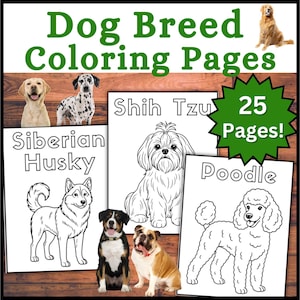May include: A collection of dog breed coloring pages. The image features the text "Dog Breed Coloring Pages" in green, along with illustrations of various dog breeds, including a Siberian Husky, Shih Tzu, and Poodle. The image also includes the text "25 Pages!"
