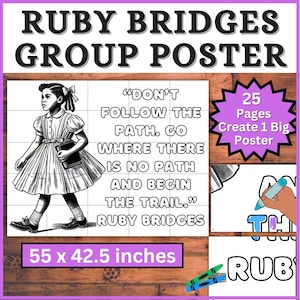 May include: Black and white poster featuring Ruby Bridges with the text "DON'T FOLLOW THE PATH. GO WHERE THERE IS NO PATH AND BEGIN THE TRAIL." The poster is 55 x 42.5 inches and includes instructions to create a large poster.