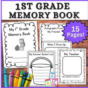 May include: A colorful image of a 1st Grade Memory Book with the text "15 Pages!" and "My 1st Grade Memory Book". The book includes pages for autographs, a summer bucket list, and a section for "My Teacher". Crayons are at the bottom.