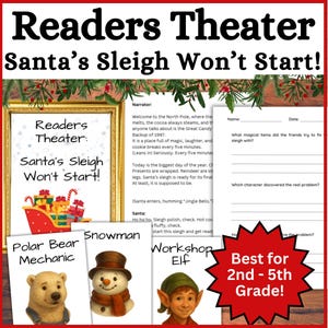 May include: An educational resource titled "Readers Theater: Santa's Sleigh Won't Start!" features a gold-framed poster, character cards, and a worksheet. The image includes a polar bear, snowman, and elf, with text indicating it's best for 2nd-5th grade.