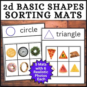 May include: Educational sorting mats for 2D basic shapes. The mats feature a circle and a triangle, each with six realistic photos. The text reads "2d BASIC SHAPES SORTING MATS" and "5 Mats with 6 Realistic Photos Each".