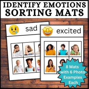 May include: Two white sorting mats with the words "sad" and "excited" and corresponding emoji. Each mat has six photo examples. The text at the top reads "Identify Emotions Sorting Mats". The bottom right corner reads "8 Mats with 6 Photo Examples Each".