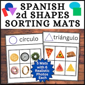 May include: Educational Spanish 2D shapes sorting mats. The image shows two mats with the words "círculo" and "triángulo". Each mat has six realistic photos. The text "5 Mats with 6 Realistic Photos Each" is also visible.