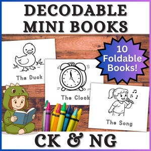 May include: Image of educational mini books with illustrations of a duck, clock, and a girl singing. The text reads "Decodable Mini Books" and "10 Foldable Books!" along with the initials "CK & NG".