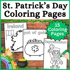 May include: St. Patrick's Day coloring pages with the text "St. Patrick's Day Coloring Pages". The image shows 15 coloring pages with illustrations of Ireland, a pot of gold, and a leprechaun. The pages are on a wooden background.