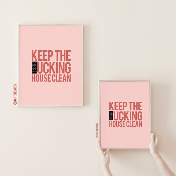 Keep the f*cking House Clean A4 Print,bedroom print,motivational quote,living room print,positive quote,love print,pink print,pink gift