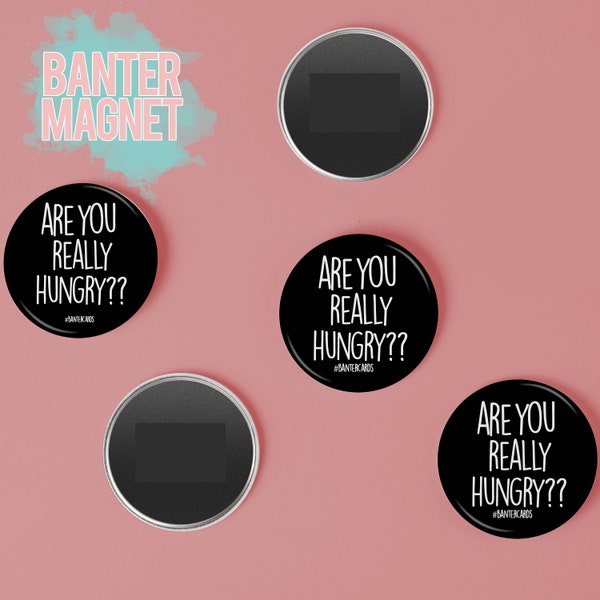 Are you really hungry magnet,funny magnet,weight watchers,slimming world,diet,diet planner,fridge magnet,banter cards,funny gifts,fat,chubby