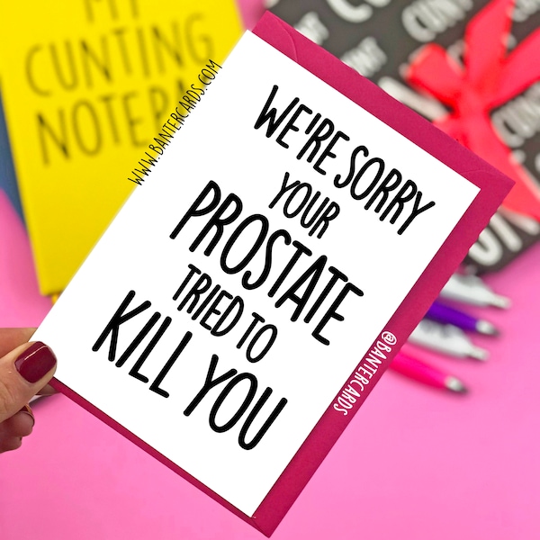 We're sorry you prostate tried to kill you,funny cards,banter cards,rude cards,best friends card,funny gift,get well cards