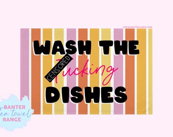 Wash the *ucking dishes,Tea Towel,Banter Cards,Banter Tea Towel,Funny Gift,Rude Gift,dishcloth,kitchen towel,kitchen decor