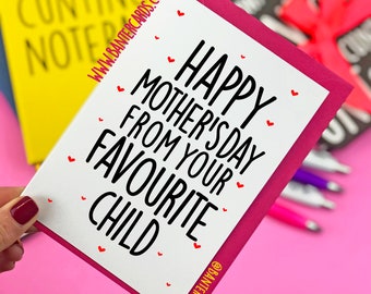 Happy Mother's Day From Your Favourite Child - Hearts FB,funny cards,banter cards,mothers day card,mothers day,best mum ever,favourite child