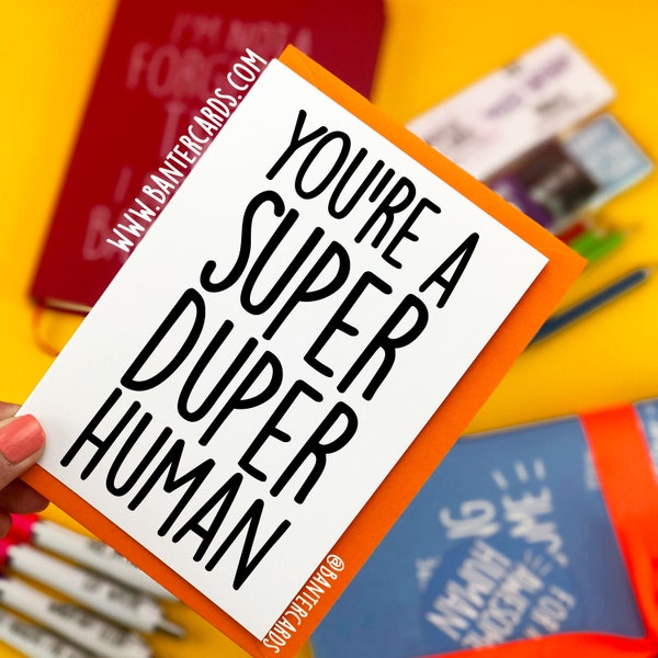 You're a Super Duper Human FB,funny cards,banter cards,bestie card,lush human,thanks,super human,rude cards,cheeky cards,BFF,banter gifts