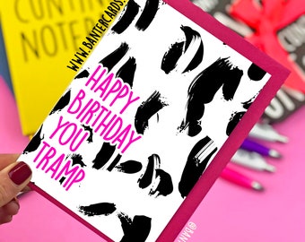 Happy Birthday You Tramp - Paint Brush FB, funny cards,banter cards,banter birthday,girlfriend birthday,friend birthday,you tramp,tramp