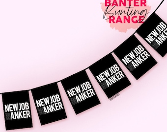 New Job *anker,bunting,funny banner,leaving job banner,banter cards,party supplies,banter gifts,sweary banner,party decor,new job