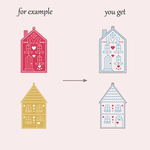 May include: Illustration showing a transformation of house-shaped ornaments. The text "for example" is above a red house with a heart design. An arrow points to a blue house with a similar design, and the text "you get" is above it. A gold house is also shown.