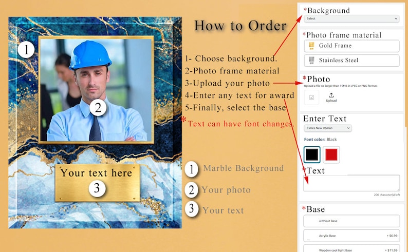 May include: A blue marble background with a gold frame.  A photo of a person wearing a blue hard hat is in the frame.  Below the photo is a gold plaque with the text 'Your text here'.  The image shows how to customize a plaque with a photo, text, and background.  The text on the image reads: 'How to Order', '1- Choose background', '2-Photo frame material', '3-Upload your photo', '4-Enter any text for award', '5-Finally, select the base', 'Text can have font changes', '*Background', '*Photo', 'Enter Text', '*Base', '1 Marble Background', '2 Your photo', '3 Your text', 'Your text here'.  