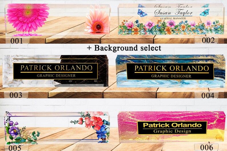 May include: Six different acrylic desk nameplates with various backgrounds and text. The backgrounds include a floral design, marble, and abstract patterns. The text includes names and job titles such as "Susan Taylor, General Manager" and "Patrick Orlando, Graphic Designer".