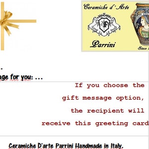 May include: A gift card with a gold ribbon and bow. The card includes the text "To: ..." and "Message for you: ...". The card also features the "Ceramiche d'Arte Parrini" logo and a decorative vase illustration.