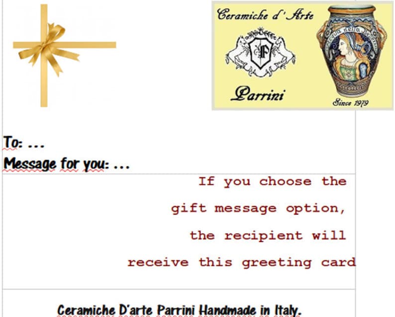 May include: A gift card with a gold ribbon and bow. The card includes the text "To: ..." and "Message for you: ...". The card also features the "Ceramiche d'Arte Parrini" logo and a decorative vase illustration.