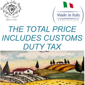 May include: A watercolor painting of a Tuscan landscape with rolling hills, farmhouses, and cypress trees. The image includes text that reads "Made in Italy" and "THE TOTAL PRICE INCLUDES CUSTOMS DUTY TAX."