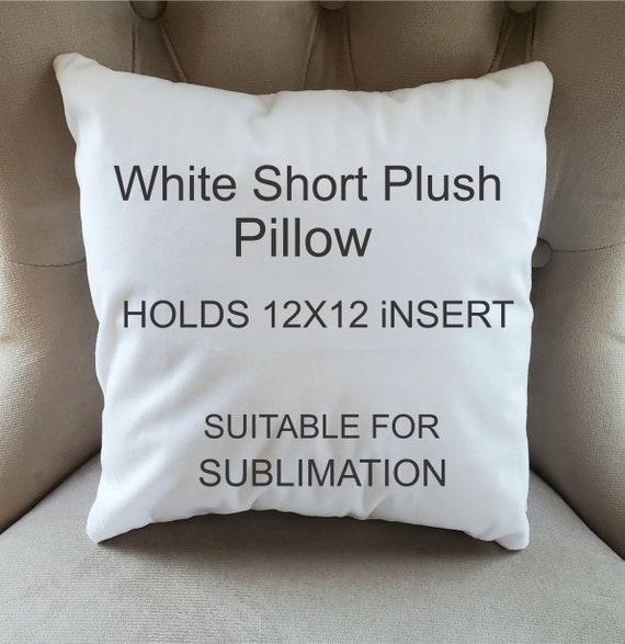 Short Plush Pillow Cover/ Soft Pillow Cover/ Sublimation Pillow Cover/  Blank Pillow Cover/ Polyester Plush Pillow Cover/ Holds 12x12 Insert 